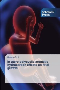bokomslag In utero polycyclic aromatic hydrocarbon effects on fetal growth