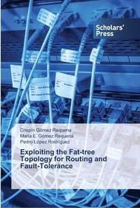 bokomslag Exploiting the Fat-tree Topology for Routing and Fault-Tolerance
