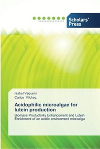 bokomslag Acidophilic microalgae for lutein production