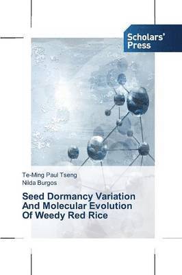 Seed Dormancy Variation And Molecular Evolution Of Weedy Red Rice 1