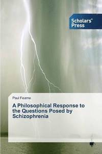 bokomslag A Philosophical Response to the Questions Posed by Schizophrenia