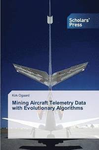 bokomslag Mining Aircraft Telemetry Data with Evolutionary Algorithms