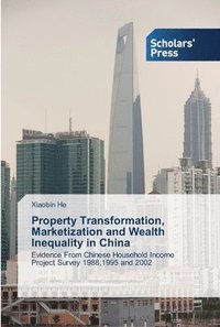 bokomslag Property Transformation, Marketization and Wealth Inequality in China