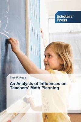 An Analysis of Influences on Teachers' Math Planning 1