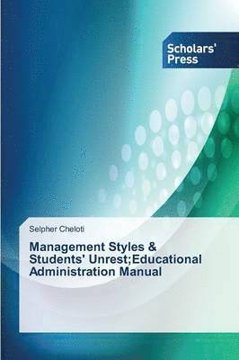 bokomslag Management Styles & Students' Unrest;Educational Administration Manual