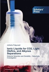 bokomslag Ionic Liquids for CO2, Light Olefins, and Alkynes Separations