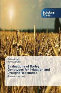 bokomslag Evaluations of Barley Genotypes for Irrigation and Drought Resistance