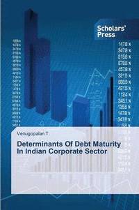 bokomslag Determinants Of Debt Maturity In Indian Corporate Sector