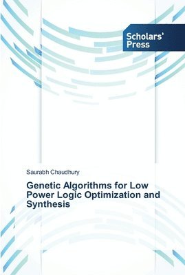 Genetic Algorithms for Low Power Logic Optimization and Synthesis 1