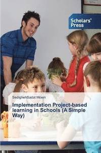 bokomslag Implementation Project-based learning in Schools (A Simple Way)