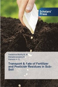 bokomslag Transport & Fate of Fertilizer and Pesticide Residues in Sub-Soil
