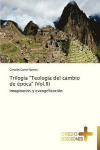 bokomslag Trilogia Teologia del Cambio de Epoca (Vol.II)