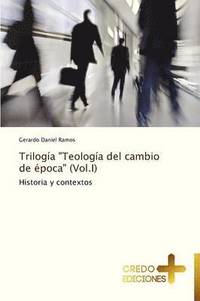 bokomslag Trilogia Teologia del Cambio de Epoca (Vol.I)