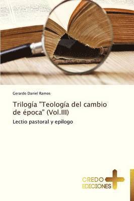 Trilogia Teologia del Cambio de Epoca (Vol.III) 1