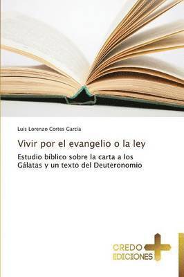 bokomslag Vivir Por El Evangelio O La Ley