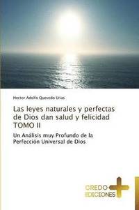 bokomslag Las Leyes Naturales y Perfectas de Dios Dan Salud y Felicidad Tomo II