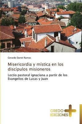 bokomslag Misericordia y mstica en los discpulos misioneros