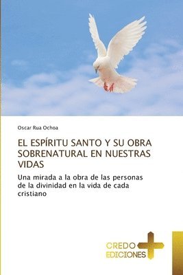 bokomslag El Espritu Santo Y Su Obra Sobrenatural En Nuestras Vidas