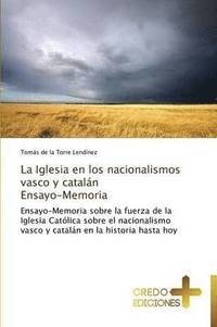 bokomslag La Iglesia en los nacionalismos vasco y cataln Ensayo-Memoria