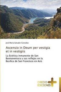 bokomslag Ascensio in Deum per vestigia et in vestigiis