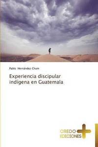 bokomslag Experiencia discipular indgena en Guatemala