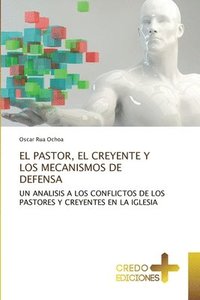 bokomslag El Pastor, El Creyente Y Los Mecanismos de Defensa