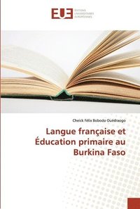 bokomslag Langue franaise et ducation primaire au Burkina Faso