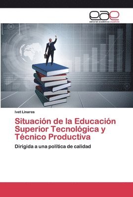 Situacin de la Educacin Superior Tecnolgica y Tcnico Productiva 1