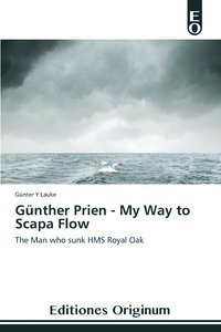 bokomslag Gnther Prien - My Way to Scapa Flow