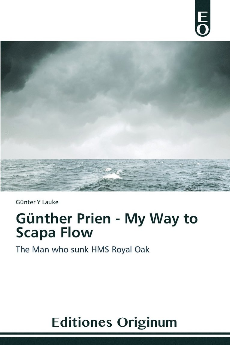 Lauke Günter Y, Günter Y Lauke - Günther Prien - My Way to Scapa Flow, Häftad