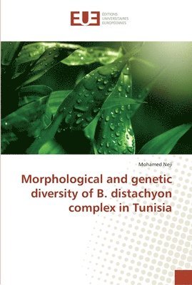 bokomslag Morphological and genetic diversity of B. distachyon complex in Tunisia