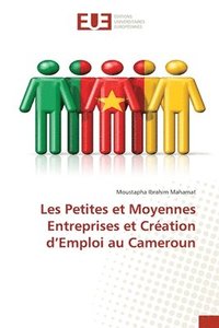 bokomslag Les Petites et Moyennes Entreprises et Cration d'Emploi au Cameroun