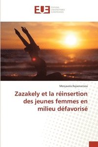 bokomslag Zazakely et la reinsertion des jeunes femmes en milieu defavorise