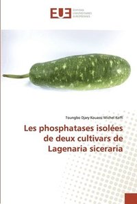 bokomslag Les phosphatases isoles de deux cultivars de Lagenaria siceraria