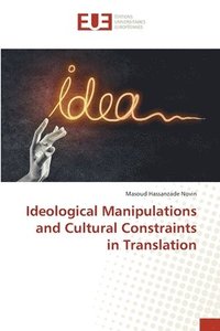 bokomslag Ideological Manipulations and Cultural Constraints in Translation