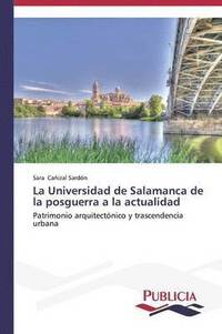 bokomslag La Universidad de Salamanca de la posguerra a la actualidad