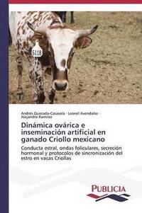 bokomslag Dinmica ovrica e inseminacin artificial en ganado Criollo mexicano