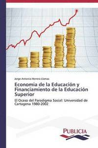 bokomslag Economa de la Educacin y Financiamiento de la Educacin Superior