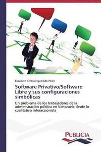 bokomslag Software Privativo/Software Libre y sus configuraciones simblicas