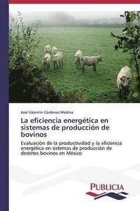 bokomslag La eficiencia energtica en sistemas de produccin de bovinos