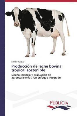 bokomslag Produccin de leche bovina tropical sostenible