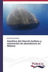 bokomslag Gentica del tiburn ballena y estimacin de abundancia en Mxico