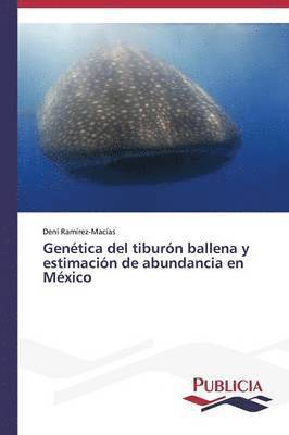 Gentica del tiburn ballena y estimacin de abundancia en Mxico 1