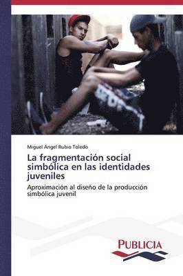 bokomslag La fragmentacin social simblica en las identidades juveniles