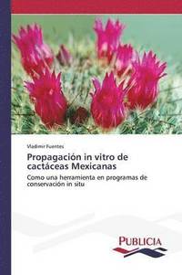bokomslag Propagacin in vitro de cactceas Mexicanas