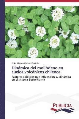 bokomslag Dinmica del molibdeno en suelos volcnicos chilenos