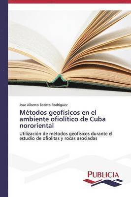 bokomslag Mtodos geofsicos en el ambiente ofioltico de Cuba nororiental