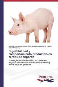 bokomslag Digestibilidad y comportamiento productivo en cerdos de engorda