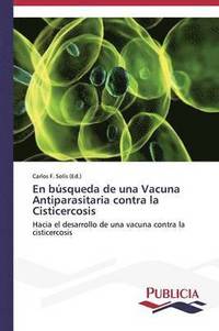 bokomslag En bsqueda de una Vacuna Antiparasitaria contra la Cisticercosis