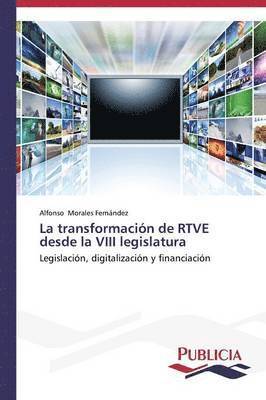 bokomslag La transformacin de RTVE desde la VIII legislatura